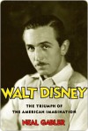 Walt Disney Walt Disney Walt Disney - Neal Gabler