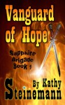 Vanguard of Hope: Sapphire Brigade Book 1 - Kathy Steinemann