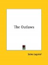 The Outlaws - Selma Lagerlöf
