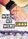 When We Were Good - Suzanne Sutherland