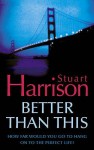 Better Than This - Stuart Harrison