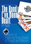 The Hand I've Been Dealt: A Collection of Poetry and Song Streams of Thought and Reflection - A.P. Fuchs