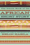 The Granta Book of the African Short Story - Chimamanda Ngozi Adichie, Laila Lalami, Helon Habila, Fatou Diome