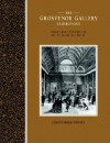 The Grosvenor Gallery Exhibitions: Change and Continuity in the Victorian Art World - Christopher Newall, Francis Haskell, Nicholas Penny