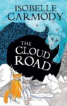 The Kingdom of the Lost Book 2: : The Cloud Road - Isobelle Carmody