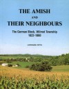 The Amish and their neighbours: The German block, Wilmot Township 1822-1860 - Lorraine Roth