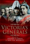 Victoria's Generals - Steven J. Corvi, Ian F. W. Beckett