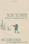 Facing the Hunter - David Adams Richards