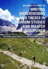 Student's Guide to Writing Dissertations and Theses in Tourism Studies and Related Disciplines - Tim Coles, David Timothy Duval, Gareth Shaw