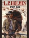 Desert Rails - L.P. Holmes