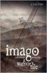 A Warrior's Tale (Imago Chronicles #1) - L.T. Suzuki