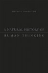 A Natural History of Human Thinking - Michael Tomasello