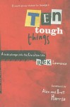 Ten Tough Things: A Bold Plunge Into the Christian Life - Rick Lawrence, Brett Harris, Alex Harris