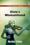 Elsie's Womanhood - Martha Finley