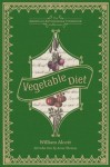 Vegetable Diet (American Antiquarian Cookbook Collection) - William Alcott, Mollie Katzen, Anna Thomas