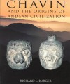 Chavin And The Origins Of Andean Civilization - Richard L. Burger