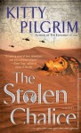 The Stolen Chalice: A Novel - Kitty Pilgrim