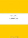 A Rogue's Life - Wilkie Collins