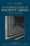 An Introduction to Ancient Greek: A Literary Approach - C.A.E. Luschnig, Richard Hamilton, Deborah Mitchell