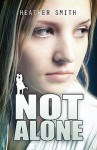 Not Alone - Heather Smith