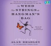 The Weed That Strings the Hangman's Bag: A Flavia de Luce Mystery - Alan Bradley, Jayne Entwistle