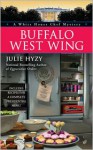 Buffalo West Wing (A White House Chef Mystery #4) - Julie Hyzy