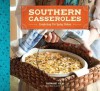 Southern Casseroles: Comforting Pot-Lucky Dishes - Denise Gee, Robert M. Peacock