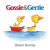 Gossie and Gertie (Board Book) - Olivier Dunrea