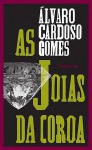 As Joias Da Coroa - Álvaro Cardoso Gomes