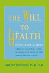 The Will to Health: Inertia, Change and Choice - Robert Reynolds