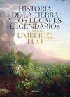 Historia de las tierras y los lugares legendarios - Umberto Eco