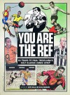 "You are the Ref": 50 Years of the Cult Classic Cartoon Strip - Paul Trevillion