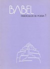 Babel - Fascículos de Poesia nº 1 - Pentti Saarikoski, Kingsley Amis, Thom Gunn, Vicente Huidobro, Philip Larkin, Egito Gonçalves, Juana De Ibarbourou, Milan Füst, Rosa Alice Branco, Daniel Maia-Pinto Rodrigues, Amadeu Baptista, Lucetta Frisa, Fernando Peixoto, Álvaro de Sousa Holstein, José Manuel Morai