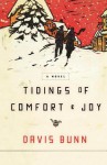 Tidings of Comfort & Joy: A Classic Christmas Novel of Love, Loss, and Reunion - Davis Bunn