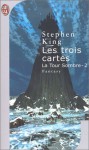 Les trois cartes (La tour sombre, #2) - Gérard Lebec, Stephen King