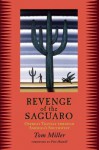 Revenge of the Saguaro: Offbeat Travels Through America's Southwest - Tom Miller