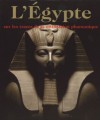 L'Egypte - Sur les traces de la civilisation pharaonique - Regine Schulz