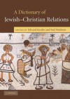 A Dictionary of Jewish-Christian Relations - Edward Kessler, Neil Wenborn