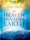 'Til Heaven Invades Earth: Power Principles about Praying for Others - Cindy Trimm