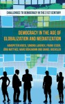 Democracy in the Age of Globalization and Mediatization - Hanspeter Kriesi, Daniel Bochsler, Jörg Matthes, Sandra Lavenex