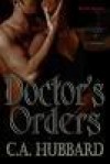 Doctor's Orders - C.A. Hubbard