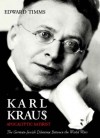 Karl Kraus: Apocalyptic Satirist, Volume 2: The Postwar Crisis and the Rise of the Swastika - Edward Timms