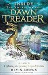 Inside the Voyage of the Dawn Treader: A Guide to Exploring the Journey Beyond Narnia - Devin Brown