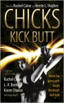 Chicks Kick Butt - Rachel Caine, Kerrie L. Hughes