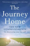 The Journey Home: Ten New Commandments for Discovering Your True Self - Simon Parke