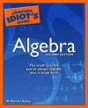 The Complete Idiot's Guide to Algebra - W. Michael Kelley