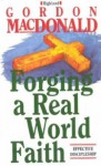 Forging A Real World Faith - Gordon MacDonald