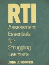 RTI Assessment Essentials for Struggling Learners - John J. Hoover