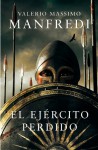 El ejercito perdido - Valerio Massimo Manfredi, José Ramón Monreal