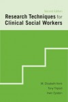 Research Techniques for Clinical Social Workers - Elizabeth M. Vonk, Tony Tripodi, Irwin Epstein